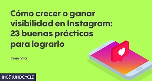 ᐅ Cómo crecer en Instagram: 23 claves para lograrlo - InboundCycle