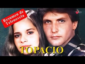 TOPACIO💖RESUMEN COMPLETO de la telenovela que conquistó el mundo entero #topacio #telenovelas