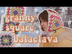 Making A Granny Square Balaclava
