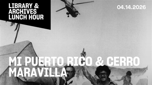 Library Archives Lunch Hour: Mi Puerto Rico Cerro Maravilla | Gianna Brassil
