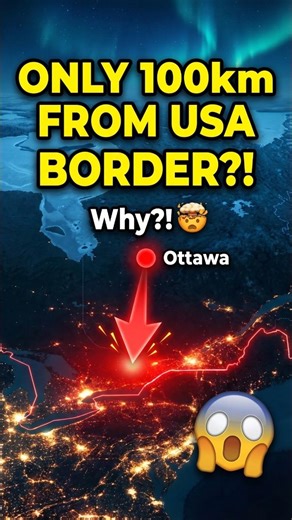 Ottawa is ONLY 100km from USA Border… Why?! 😱