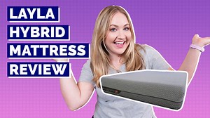 Layla Hybrid Mattress Review (2025) - Best/Worst Qualities