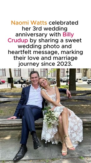 Naomi Watts Marks 3 Years of Marriage with Billy Crudup in Sweet New Post