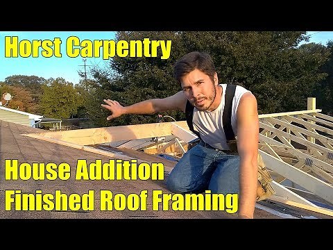 House Addition | Finished Roof Framing | Day 23