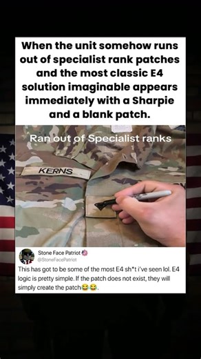 When the unit somehow runs out of specialist rank patches and the most classic E4 solution imaginabl