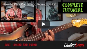 How To Play Round and Round by RATT - Complete Guitar Lesson [VIDEO] - GuitarLava