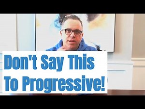 What Not To Say A Progressive Insurance Adjuster