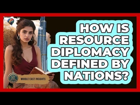 How Is Resource Diplomacy Defined By Nations?