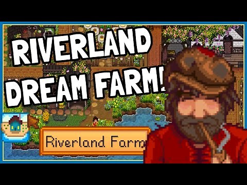 How To Create a Perfect Farm On The RIVERLAND Layout! - Stardew Valley 1.4