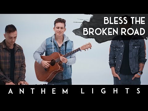 Bless The Broken Road - Rascal Flatts | Anthem Lights feat. Landon Austin