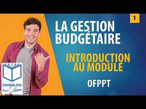 #01 - M20: LA GESTION BUDGÉTAIRE | Introduction au module | OFPPT