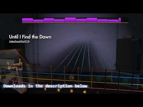 Until I Find the Dawn - JakeSeattleX19 - Rocksmith 2014 - Bass - CDLC
