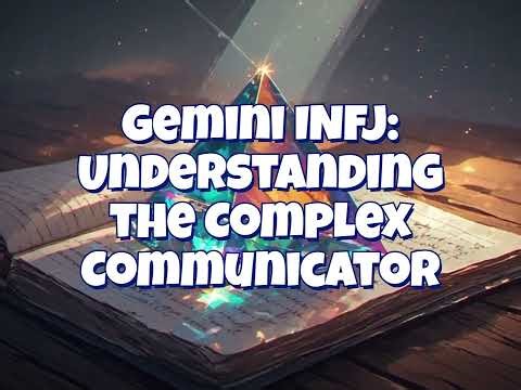 Gemini INFJ: Understanding the Complex Communicator