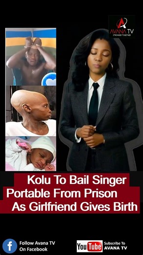 Kolu To Bail Portable From Prison As Girlfriend Delivers Child While In Prison