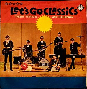 Takeshi Terauchi And The Bunnys - Let's Go Classics