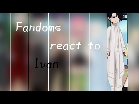 2×|| Fandoms react || Ivan || Alien Stage || 1/8 || GL2 ||