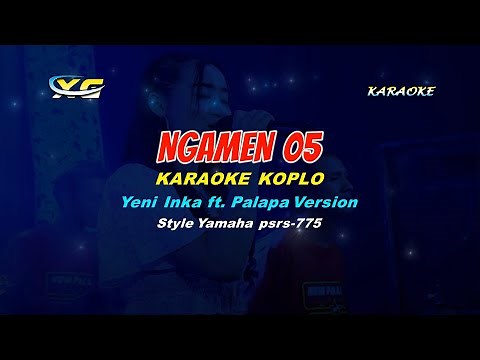 Yeni Inka ft New Pallapa VERSION - Ngamen 5 KARAOKE KOPLO - (YAMAHA PSR - S 775)