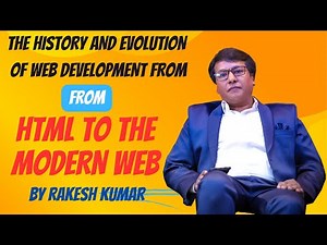 The History and Evolution of Web Development from HTML to The Modern Web