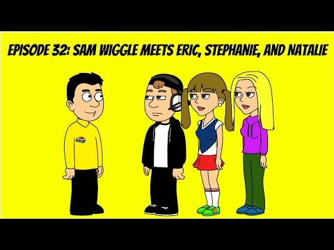 Life With Eliza Episode 32: Sam Wiggle Meets Eric, Stephanie, and Natalie (Request)