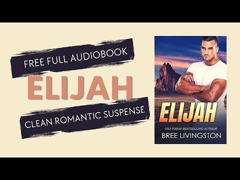 Romance Audiobooks | Full Length Narration | Elijah - Clean Romantic Suspense