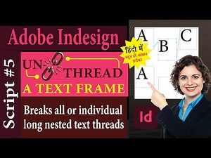 Indesign Script #5: Break apart text frames from multi-page nested text threads without loosing data