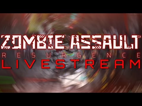 Zombie Assault: Resurgence - SECOND PLAYTEST LIVESTREAM! (DAY1)