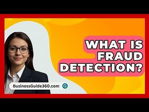 What Is Fraud Detection? - BusinessGuide360.com