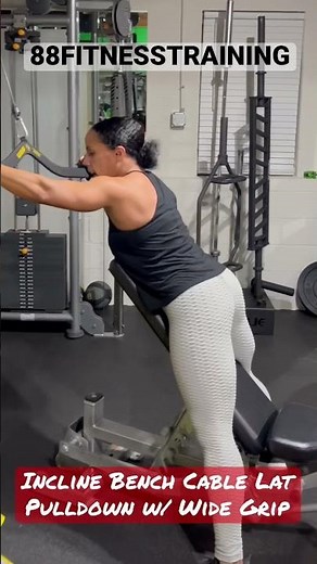 Incline Bench Cable Lat Pulldown w/ Wide Grip