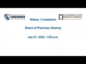 California State Board of Pharmacy Meeting - July 31, 2024 - 1 of 2