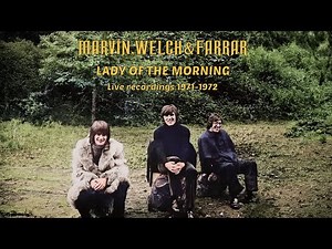 MARVIN, WELCH & FARRAR - LADY OF THE MORNING (Live recordings 1971-1972)