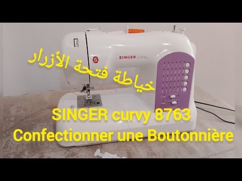 SINGER Curvy 8763 - Confectionner une Boutonnière