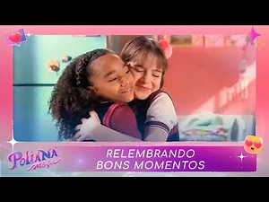 Relembrando os bons momentos | Poliana Moça