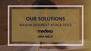 Medeco Maxum Deadbolt Attack Tests