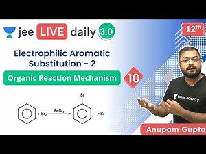 JEE: Organic Reaction Mechanism L10 | Unacademy JEE | JEE Chemistry | Anupam Gupta