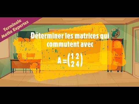 Déterminer les matrices qui commutent avec la matrice A.