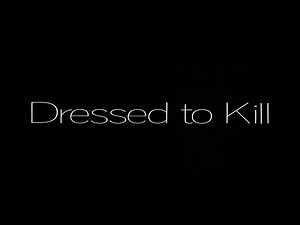 Dressed To Kill - Opening Titles