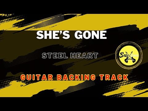 STEEL HEART - SHE'S GONE - (GUITAR BACKING TRACK)