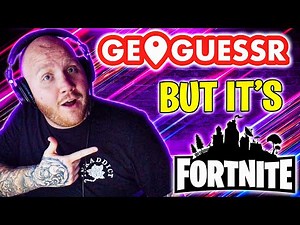 TIMTHETATMAN PLAYS FORTNITE GEOGUESSR