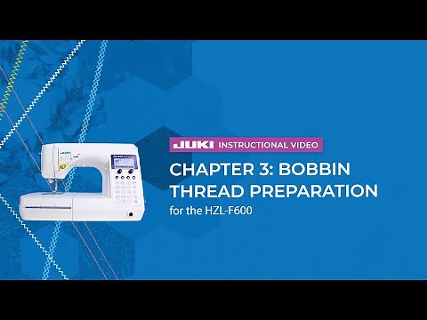 JUKI HZL-F600 - Chapter 3: Bobbin Thread Preparation