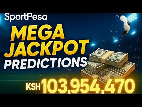 SportPesa Mega Jackpot Predictions | KSh 103,954,470 Prize | 17 Matches Analyzed