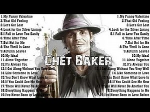 Chet Baker Greatest Hits (Full Album) - The Very Best ofChet Baker Collection