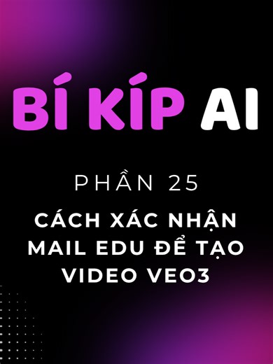 Hướng Dẫn Xác Nhận Mail Sinh Viên Tạo Tài Khoản Veo 3