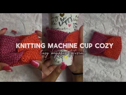 Knitting machine cup cozy tutorial
