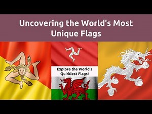 Weird and Wonderful: Unique Flags from Around the World