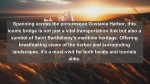 Exploring Saint Barthélemys Architectural Marvels: Top 10 Famous Bridges