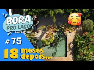18 meses depois como ficou o lago? | Bora pro Lago #75