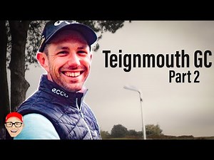 TEIGNMOUTH GC PART 2 - MINCE WALK