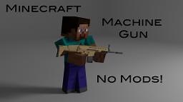 Machine Gun - No Mods! Minecraft Map
