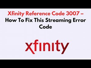 Xfinity Reference Code 3007 – How To Fix This Streaming Error Code