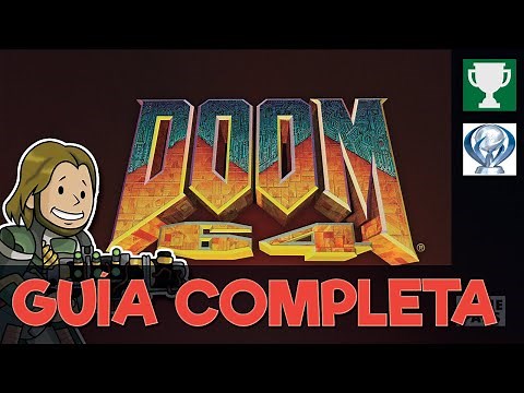 DOOM 64 - Complete Guide [1000G / PLATINUM]